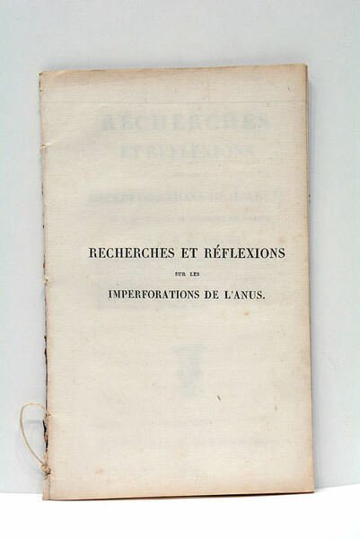 Recherches et Réflexions sur les Imperforations de l'Anus. A Nantes, …