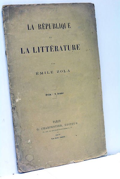 ZOLA (Emile). La République et la Littérature. Paris, Charpentier, 1879. …