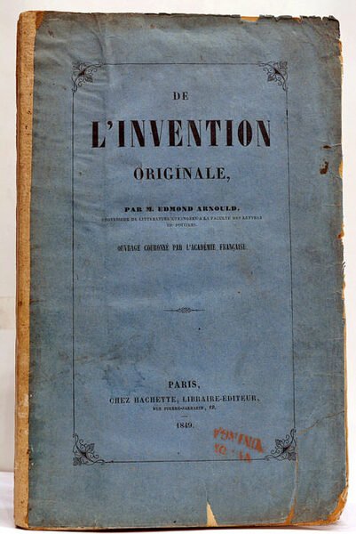 De l'Invention Originale, ouvrage couronné par l'Académie Française.