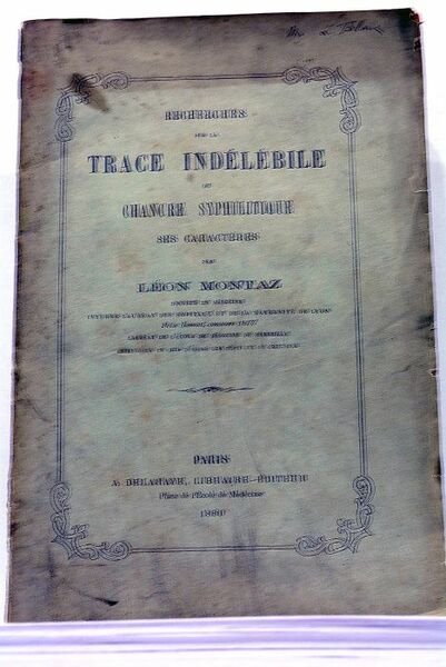 Recherches sur la trace indélébile du Chancre Syphilitique. Ses caractères.