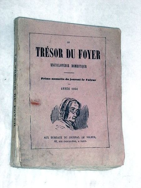 TRESOR DU FOYER (Le). Encyclopédie Domestique. Prime annuelle du Journal …