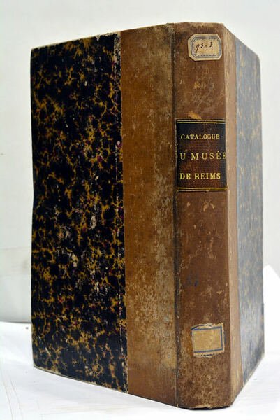 Catalogue Historique et Descriptif du Musée de Reims. Peinture, Sculpture, …