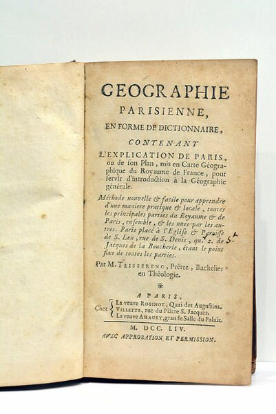 Géographie Parisienne, en forme de Dictionnaire, contenant l'Explication de Paris, …