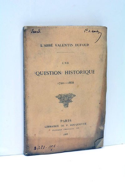 Une Question Historique 1720-1768.