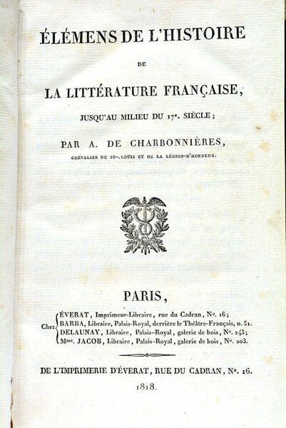 Elémens de l'Histoire de la Littérature Française, jusqu'au milieu du …