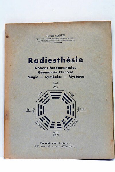 Radiesthésie. Notions Fondamentales. Géomancie Chinoise. Magie- Symboles - Mystères.