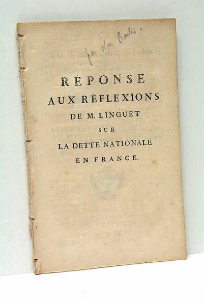 REPONSE aux réflexions de M. Linguet sur la dette nationale …