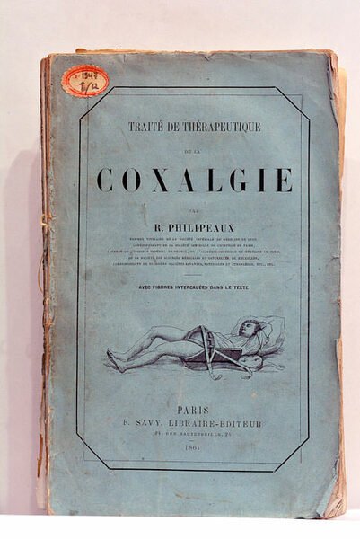 Traité de Thérapeutique de la Coxalgie. Avec figures intercalées dans …