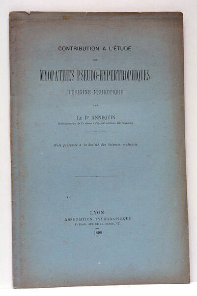 Contribution à l'Etude des Myopathies Pseudo-Hypertrophiques d'origine Neurotique.