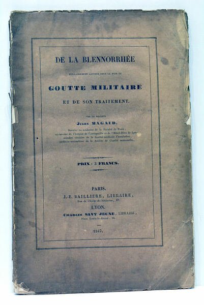 De la Blennorrhée vulgairement connue sous le nom de Goutte …