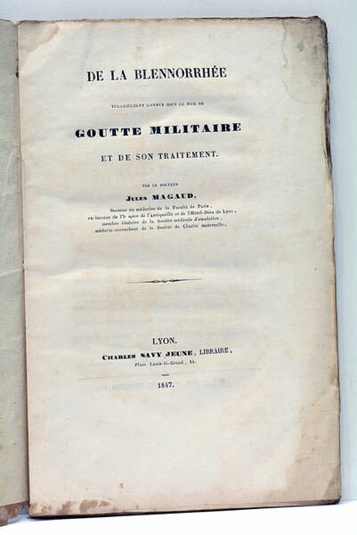 De la Blennorrhée vulgairement connue sous le nom de Goutte …