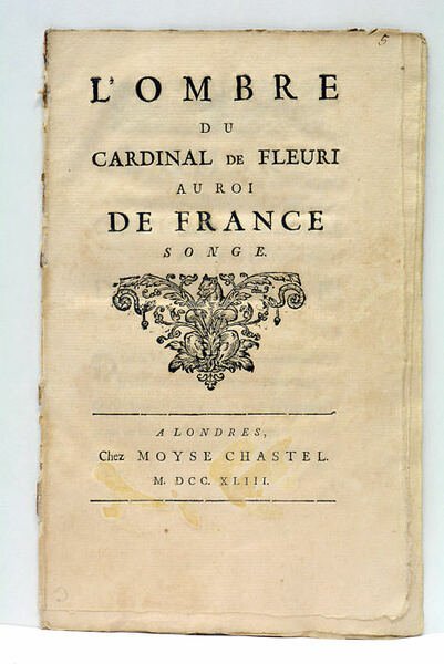 OMBRE (L') DU CARDINAL DE FLEURI AU ROI DE FRANCE. …