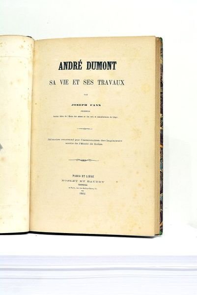 André Dumont. Sa vie et ses Travaux.