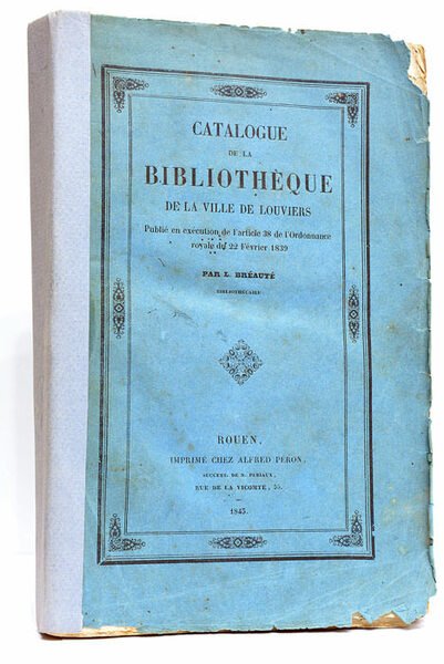 Catalogue de la Bibliothèque de la Ville de Louviers publié …