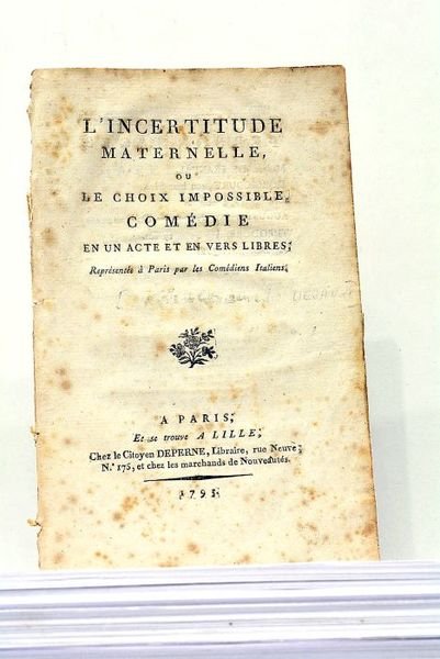 L'incertitude Maternelle, ou le Choix Impossible, Comédie en un acte …