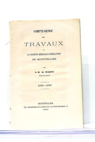 Compte-Rendu des Travaux de la Société Médicale d'Emulation de Montpellier. …