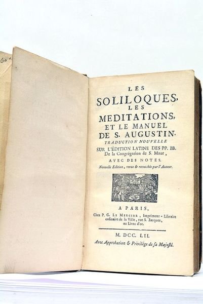 Les Soliloques, les Méditations et le Manuel de S. Augustin, …