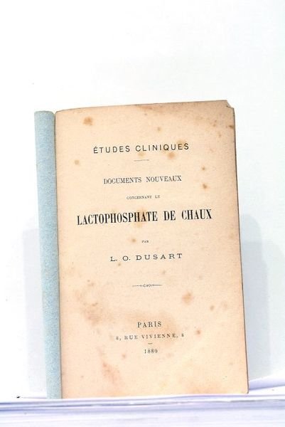 Etudes Cliniques. Documents Nouveaux concernant le Lactophosphate de Chaux.