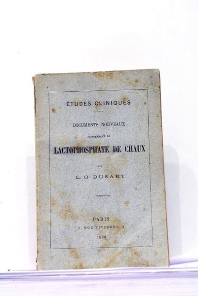 Etudes Cliniques. Documents Nouveaux concernant le Lactophosphate de Chaux.