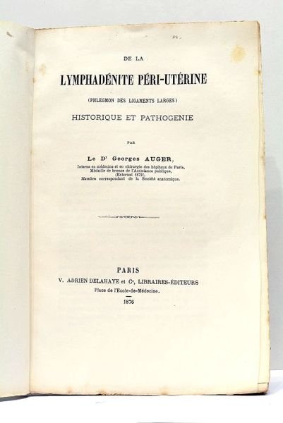 De la Lymphadénite Péri-Utérine. Phlegmon des Ligaments Larges. Historique et …