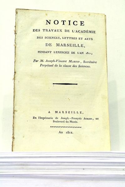 Notice des Travaux de l'Académie des Sciences, Lettres et Arts …