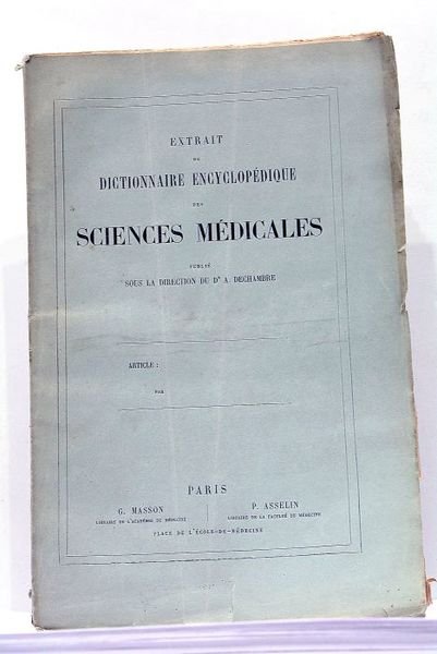 Extrait du Dictionnaire Encyclopédique des Sciences Médicales.
