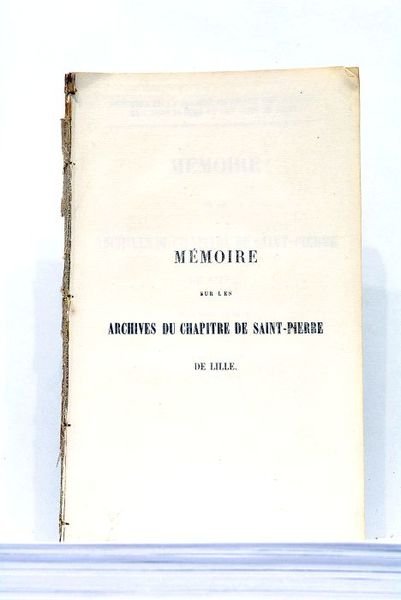 Mémoire sur les Archives du Chapitre de Saint-Pierre de Lille.