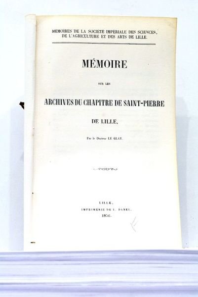 Mémoire sur les Archives du Chapitre de Saint-Pierre de Lille.