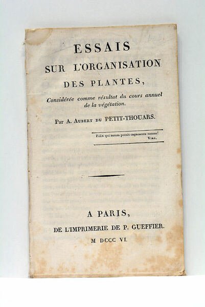 Essais sur l'Organisation des Plantes, considérée comme résultat du cours …