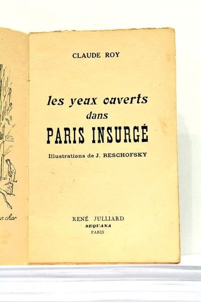 Les Yeux Ouverts dans Paris Insurgé. Illustrations de J. Reschofsky.