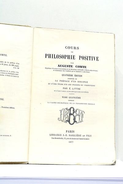 Cours de Philosophie Positive. Quatrième édition augmentée de la Préface …