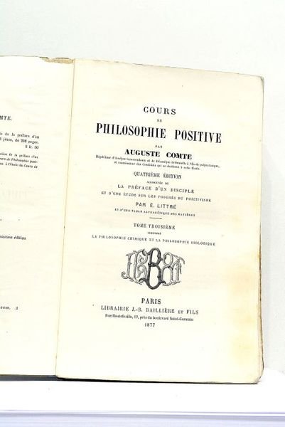 Cours de Philosophie Positive. Quatrième édition augmentée de la Préface …