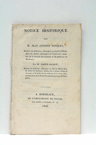 Notice Historique sur M. Jean-Antoine Jonquet, Docteur en Médecine, chirurgien …
