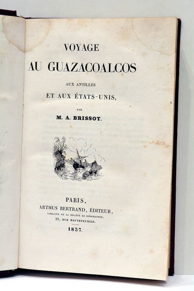 Voyage de Guazacoalcos aux Antilles et aux Etats-Unis.