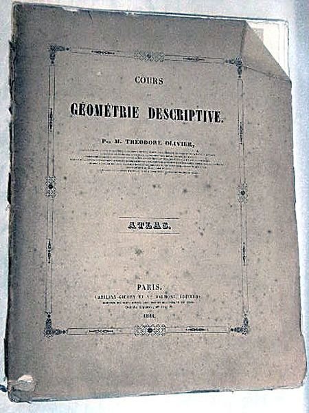 Cours de Géométrie Descriptive. Texte et Atlas.