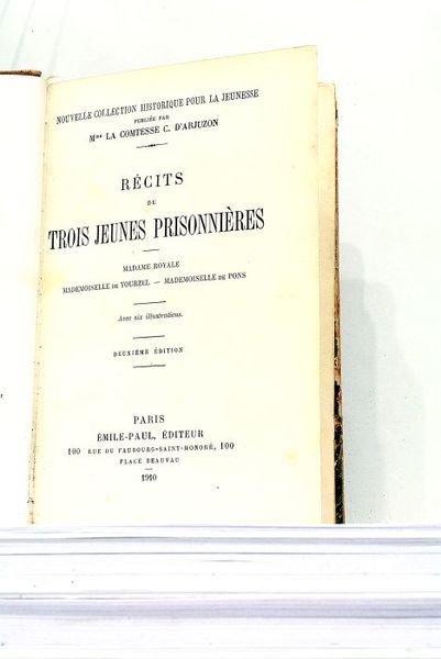 RECITS de trois Jeunes Prisonnières. Madame Royale, Mademoiselle de Tourzel, …