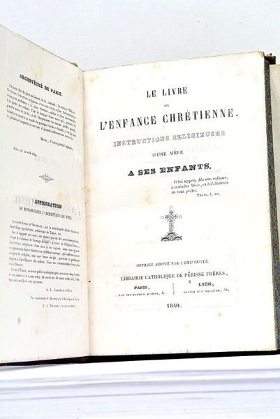 Le Livre de l'Enfance Chrétienne. Instruction religieuse d'une mère à …