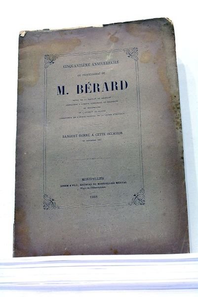 CINQUANTIEME Anniversaire du professorat de M. Bérard, doyen de la …