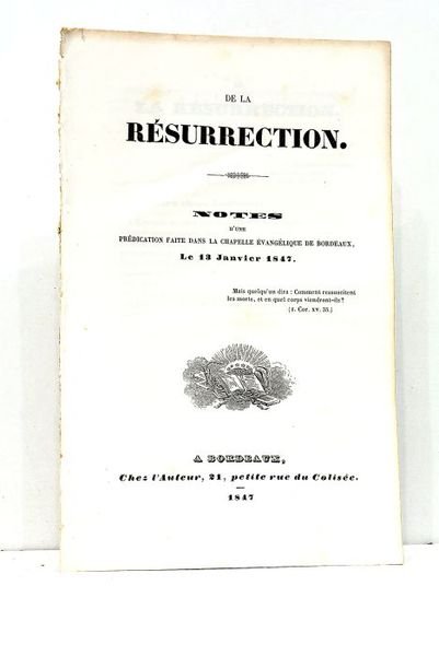 De la Résurrection. Notes d'une prédication faite dans la chapelle …