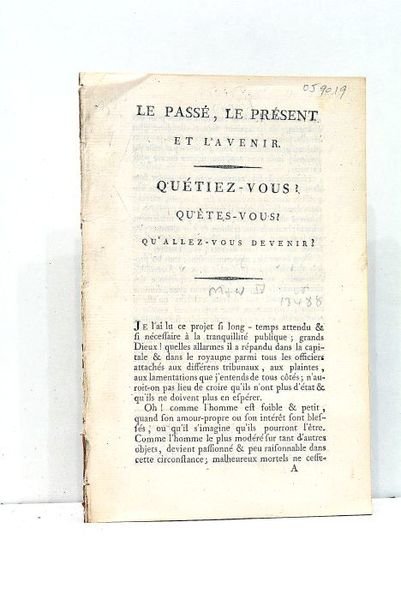 PASSÉ (Le), le présent et l'avenir. Qu'étiez-vous? Qu'êtes-vous? Qu'allez-vous devenir?