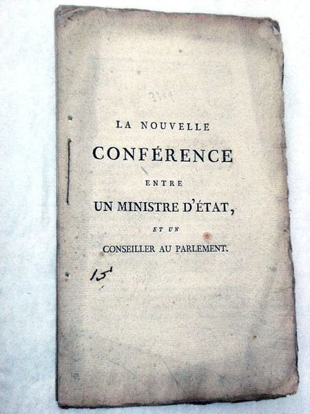 NOUVELLE CONFÉRENCE (La) entre un ministre d'Etat, et un conseiller …