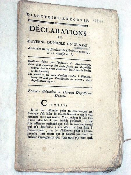 DÉCLARATIONS de Duverne Dupresle ou Dunant, annexées au registre secret …