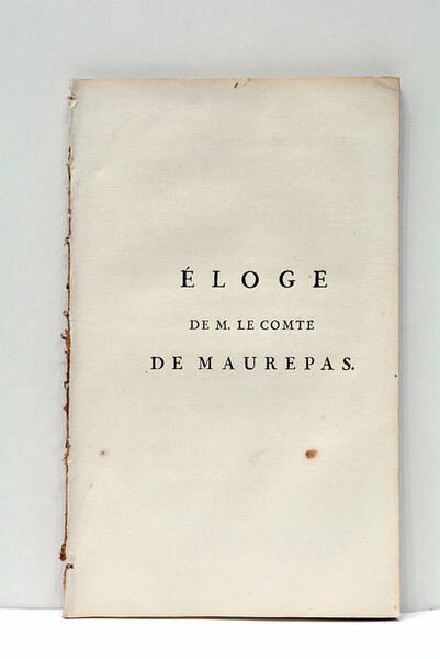 Eloge Historique de M. le Comte de Maurepas, Ministre d'Etat, …