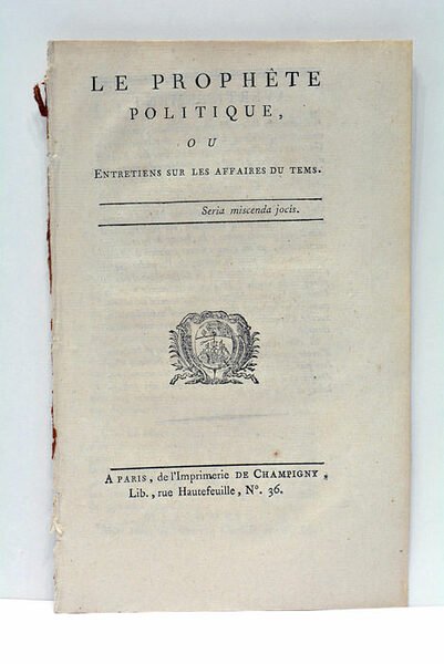 PROPHETE POLITIQUE (Le), ou Entretiens sur les Affaires du Tems.