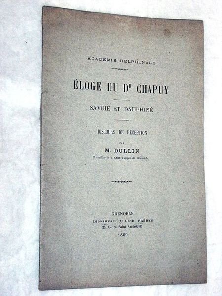 Éloge du Dr. Chapuy. Savoie et Dauphiné. Discours de réception.