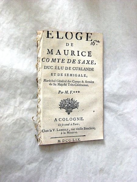 ELOGE de Maurice comte de Saxe, duc élu de Curlande …