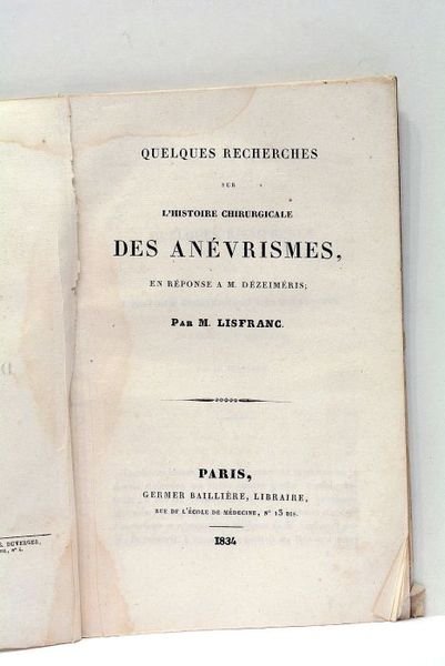 Quelques recherches sur l'histoire chirurgicale des anévrismes, en réponse à …