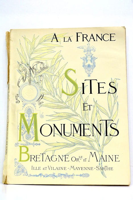 A LA France Sites et Monuments. Bretagne orientale et Maine …