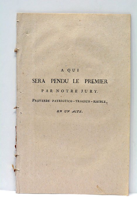 A qui sera pendu le premier par notre Jury, Proverbe …