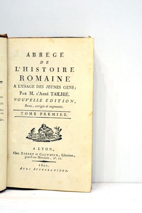 Abrégé de l'histoire romaine. A l'usage des jeunes gens. Nouvelle …